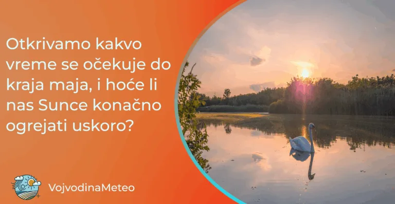 Prognoza vremena za kraj maja i početak juna (Foto u pozadini: Vladimir Gubaš)