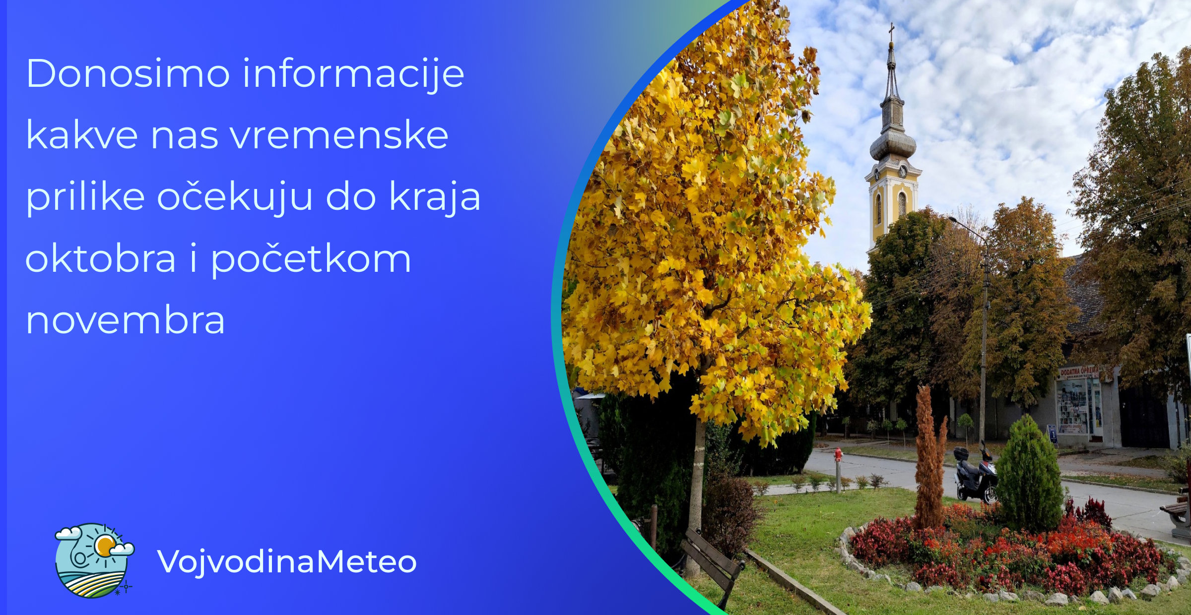 Donosimo informacije kakve nas vremenske prilike očekuju do kraja oktobra i početkom novembra