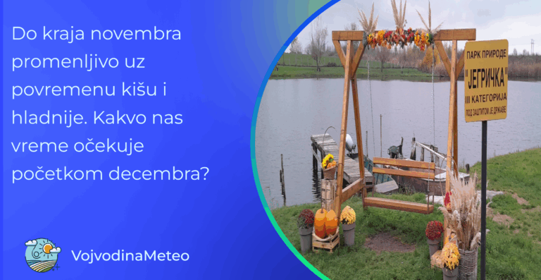 Vremenska prognoza za kraj novembra i početak decembra (Foto: Ljubiša Jovanović ; Jegrička Žabalj)