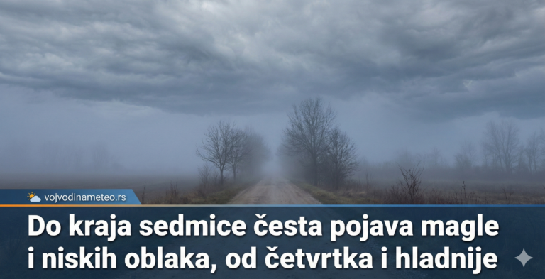 Do kraja sedmice česta pojava magle i niskih oblaka, od četvrtka i hladnije
